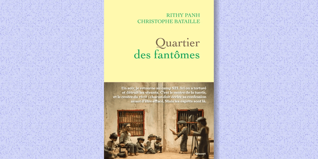 «-quartier-des-fantomes-»,-de-rithy-panh-y-christophe-bataille:-necessaire-retour-au-centre-de-tortura-s21
