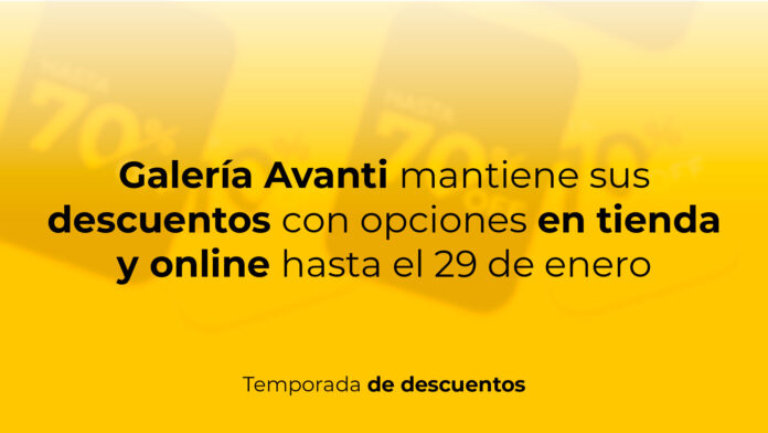 galeria-avanti-mantiene-sus-descuentos-con-opciones-en-tienda-y-online-hasta-el-29-de-enero