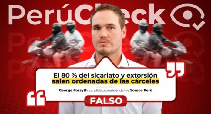perucheck:-el-80%-del-sicariato-y-la-extorsion-no-venta-de-las-carceles,-como-dijo-el-candidato-presidencial-george-forsyth